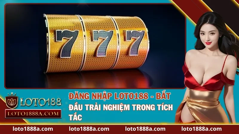 Đăng Nhập Loto188