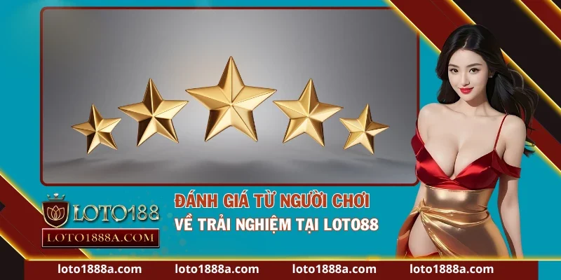 Những đánh giá thiết thực từ người chơi về nhà cái