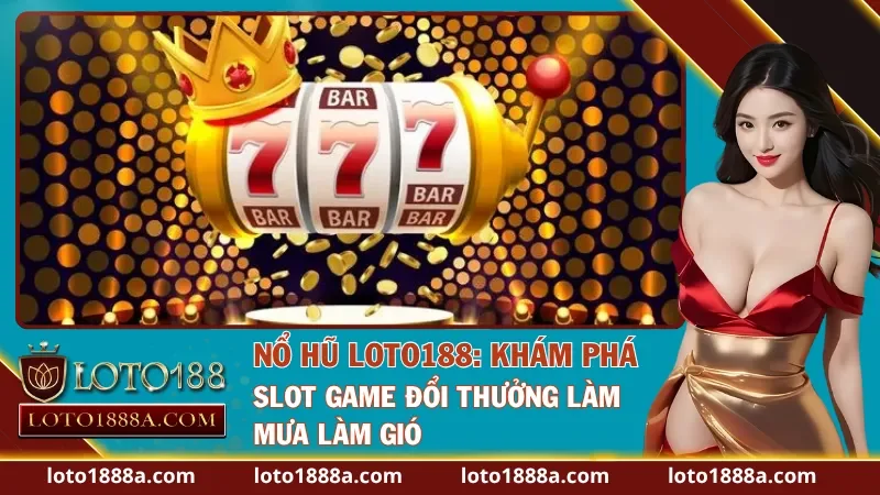 Nổ Hũ Loto188