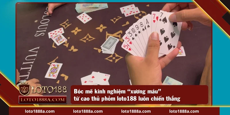 Bí kíp “bách thắng bách trúng” từ cao thủ phỏm loto188 mách bạn 